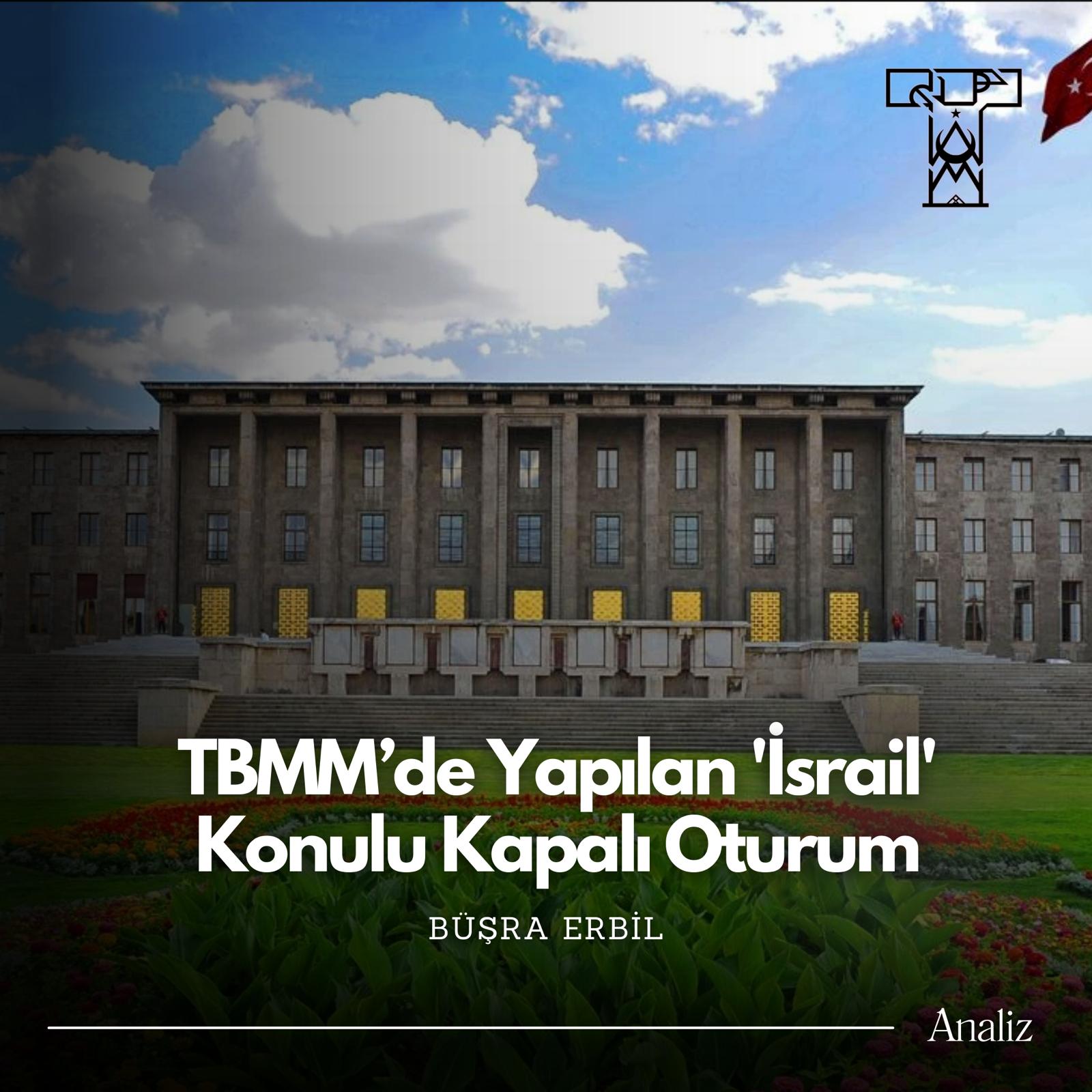 TBMM’de Yapılan ‘İsrail’ Konulu Kapalı Oturum